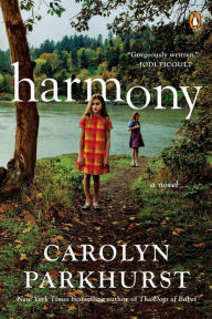 Title: Harmony: A Novel, Author: Carolyn Parkhurst