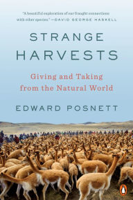 Title: Strange Harvests: Giving and Taking from the Natural World, Author: Edward Posnett