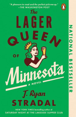 The Lager Queen Of Minnesota A Novel By J Ryan Stradal Paperback Barnes Noble
