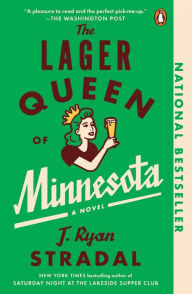 Title: The Lager Queen of Minnesota: A Novel, Author: J. Ryan Stradal