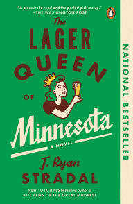 Download books google books online free The Lager Queen of Minnesota: A Novel iBook MOBI by J. Ryan Stradal