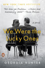 We Were the Lucky Ones: A Novel