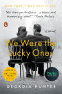 We Were the Lucky Ones: A Novel