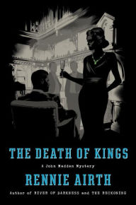 Title: The Death of Kings (John Madden Series #5), Author: Rennie Airth