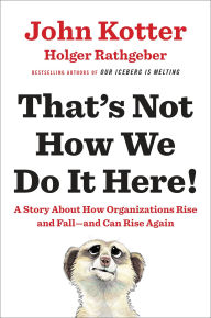 Ebook for mcse free download That's Not How We Do It Here: A Story about How Organizations Rise and Fall--and Can Rise Again