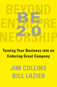 Title: BE 2.0 (Beyond Entrepreneurship 2.0): Turning Your Business into an Enduring Great Company, Author: Jim Collins