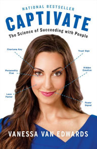 Title: Captivate: The Science of Succeeding with People, Author: Vanessa Van Edwards