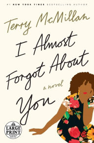 Title: I Almost Forgot about You, Author: Terry McMillan