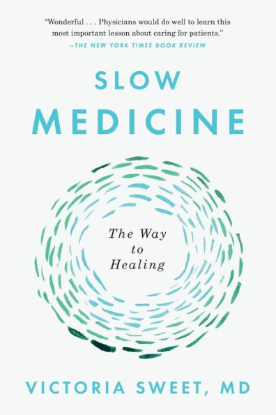 Slow Medicine: The Way to Healing