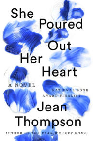 Title: She Poured Out Her Heart, Author: Jean Thompson