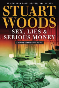 Title: Sex, Lies, and Serious Money (Stone Barrington Series #39), Author: Stuart Woods