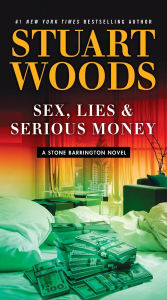 Title: Sex, Lies, and Serious Money (Stone Barrington Series #39), Author: Stuart Woods