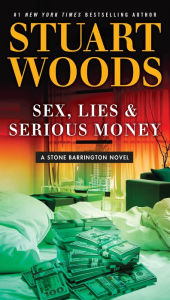 Title: Sex, Lies, and Serious Money (Stone Barrington Series #39), Author: Stuart Woods