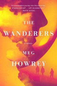 Title: The Wanderers, Author: Meg Howrey