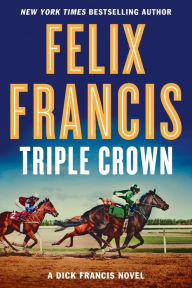 Title: Triple Crown, Author: Felix Francis