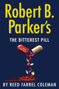 Textbooks for download Robert B. Parker's The Bitterest Pill by Reed Farrel Coleman 9780399574993