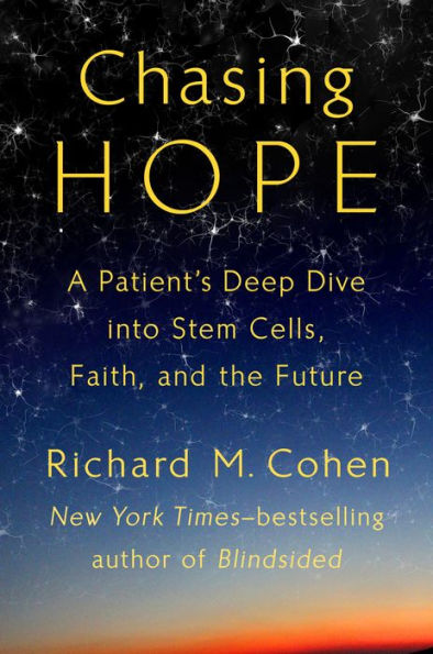 Chasing Hope: A Patient's Deep Dive into Stem Cells, Faith, and the Future