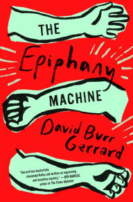 Title: The Epiphany Machine, Author: David Burr Gerrard