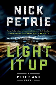 Title: Light It Up (Peter Ash Series #3), Author: Nick Petrie