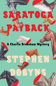 Title: Saratoga Payback (Charlie Bradshaw Series #11), Author: Stephen Dobyns