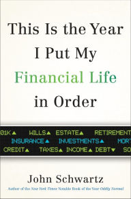Title: This is the Year I Put My Financial Life in Order, Author: John Schwartz