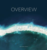 Title: Overview: A New Perspective of Earth, Author: Benjamin Grant