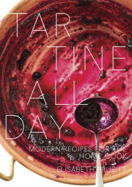 Title: Tartine All Day: Modern Recipes for the Home Cook, Author: Elisabeth Prueitt