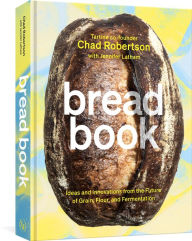 Download free ebooks for mobile Bread Book: Ideas and Innovations from the Future of Grain, Flour, and Fermentation [A Cookbook] by  9780399578847 CHM iBook (English literature)