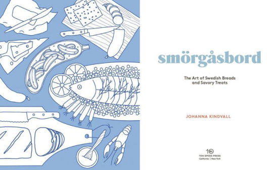 Smorgasbord: The Art Of Swedish Breads And Savory Treats [A Cookbook ...