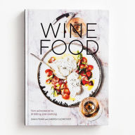 Title: Wine Food: New Adventures in Drinking and Cooking [A Recipe Book], Author: Dana Frank