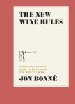 Alternative view 1 of The New Wine Rules: A Genuinely Helpful Guide to Everything You Need to Know