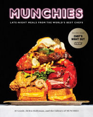 Title: MUNCHIES: Late-Night Meals from the World's Best Chefs [A Cookbook], Author: JJ Goode