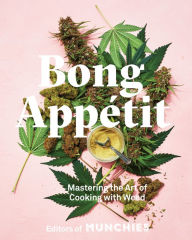 Free book podcasts download Bong Appetit: Mastering the Art of Cooking with Weed by Editors of MUNCHIES CHM iBook