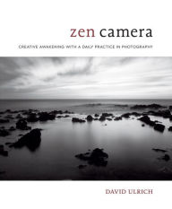 Free mp3 audio books free downloads Zen Camera: Creative Awakening with a Daily Practice in Photography 9780399580338