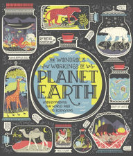 Title: The Wondrous Workings of Planet Earth: Understanding Our World and Its Ecosystems, Author: Rachel Ignotofsky
