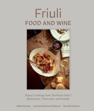 Search books download free Friuli Food and Wine: Frasca Cooking from Northern Italy's Mountains, Vineyards, and Seaside 9780399580611 iBook RTF DJVU by Bobby Stuckey, Lachlan Mackinnon-Patterson, Meredith Erickson English version