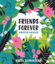 Title: Friends Forever Wherever Whenever: A Little Book of Big Appreciation, Author: Karen Salmansohn