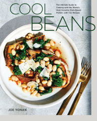 Title: Cool Beans: The Ultimate Guide to Cooking with the World's Most Versatile Plant-Based Protein, with 125 Recipes [A Cookbook], Author: Joe Yonan