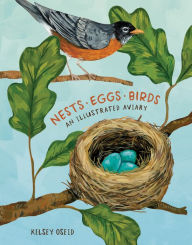 Electronics ebooks free download Nests, Eggs, Birds: An Illustrated Aviary English version by Kelsey Oseid