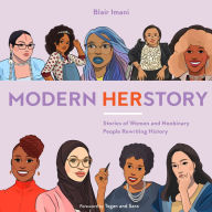Google book search download Modern HERstory: Stories of Women and Nonbinary People Rewriting History 9780399582233 by Blair Imani, Tegan and Sara, Monique Le