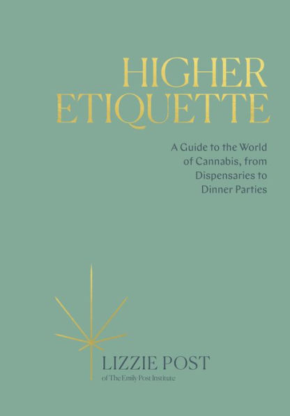 Higher Etiquette: A Guide to the World of Cannabis, from Dispensaries Dinner Parties