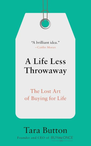 A Life Less Throwaway: The Lost Art of Buying for