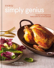 Free e-books download torrent Food52 Simply Genius: Recipes for Beginners, Busy Cooks & Curious People [A Cookbook] by Kristen Miglore, Amanda Hesser, James Ransom, Eliana Rodgers, Kristen Miglore, Amanda Hesser, James Ransom, Eliana Rodgers 9780399582943