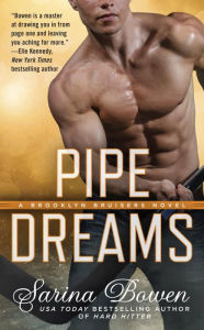 Title: Pipe Dreams, Author: Sarina Bowen