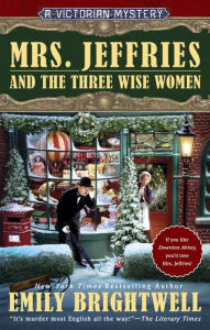 Title: Mrs. Jeffries and the Three Wise Women (Mrs. Jeffries Series #36), Author: Emily Brightwell