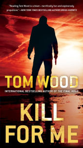 Ebooks downloadable free Kill for Me 9780399584909 in English  by Tom Wood