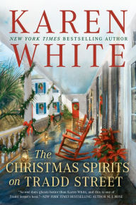 Title: The Christmas Spirits on Tradd Street (Tradd Street Series #6), Author: Karen White