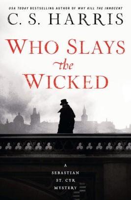 Who Slays The Wicked Sebastian St Cyr Series 14 By C S