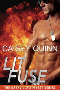 Title: Lit Fuse, Author: Caisey Quinn