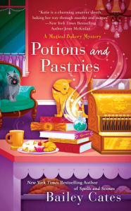 Title: Potions and Pastries (Magical Bakery Series #7), Author: Bailey Cates
